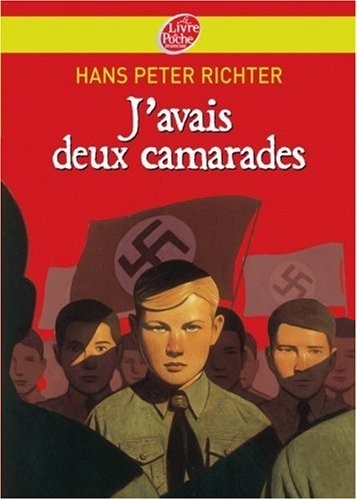 J'avais deux camarades... : Dix années dans les Jeunesses hitlériennes