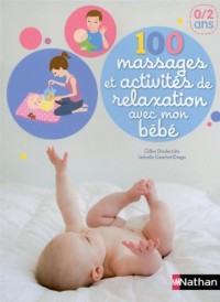 100 massages et activites de relaxation avec mon bebe 0/2ans