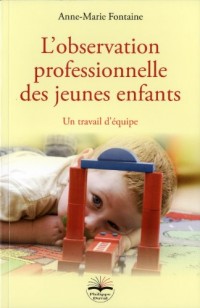 L'observation professionnelle des jeunes enfants. Un travail d'équipe