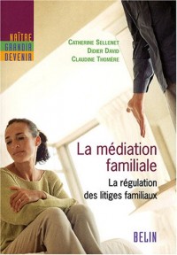 La médiation familiale : La régulation des litiges familiaux