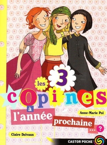 Les 3 copines, Tome 10 : A l'année prochaine... ?