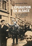 L'épuration en Alsace : La face méconnue de la Libération 1944-1953