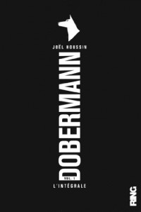 Dobermann (l'intégrale volume 1)