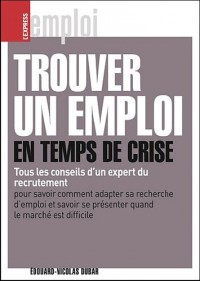 TROUVER UN EMPLOI EN TEMPS DE CRISE