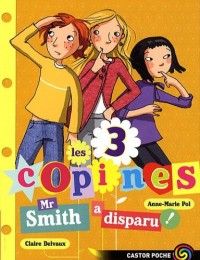 Les 3 copines, Tome 8 : Mr Smith a disparu !