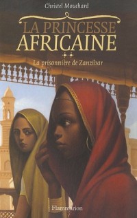 La Princesse africaine, Tome 2 : La prisonnière de Zanzibar