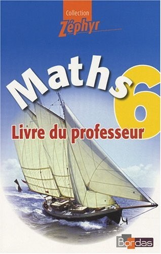 Maths 6e Zéphyr : Livre du professeur