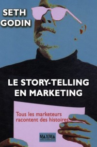 Storytelling et marketing : tous les marketeurs racontent des histoires