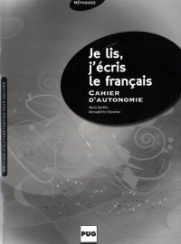 Je lis, j'écris le français : Cahier d'autonomie