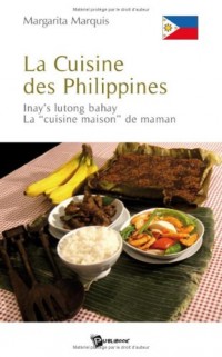 La Cuisine des Philippines : Inay's lutong bahay, La