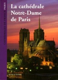 La Cathédrale Notre Dame de Paris