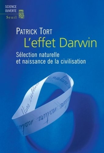 L'Effet Darwin. Sélection naturelle et naissance de la civilisation
