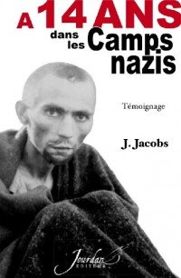 A 14 ans dans les camps nazis - Témoignage