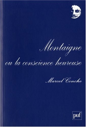 Montaigne ou la conscience heureuse