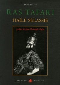 Ras Tafari Haïle Sélassié : Visages du dernier empereur d'Ethiopie