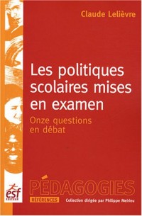 Les politiques scolaires mises en examen : Onze questions en débat