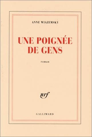Une poignée de gens - Prix Renaudot des Lycéens 1998 et Grand Prix du Roman de l'Académie Française 1998