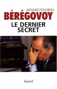 Bérégovoy : Le dernier secret