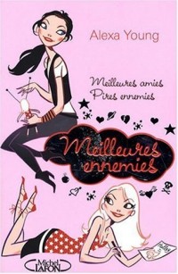 Meilleures ennemies T01 Meilleures amies pires ennemies