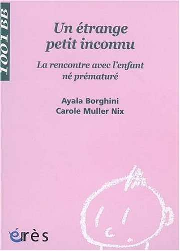 Un étrange petit inconnu : La rencontre avec l'enfant né prématuré