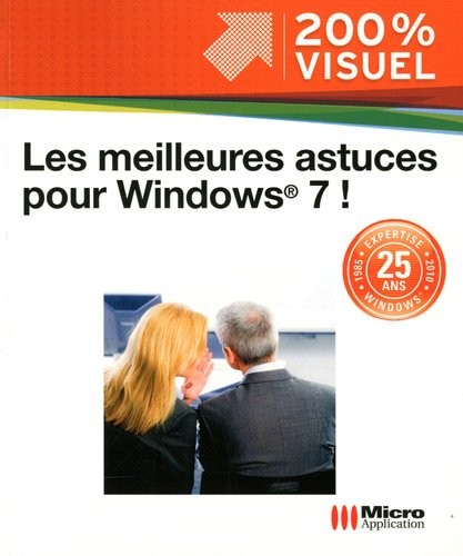 Les meilleures astuces pour Windows 7 !