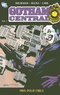 Gotham Central, Tome 1 : Pris pour cible