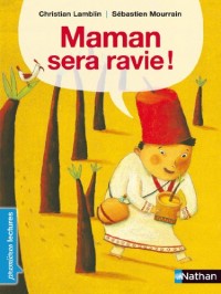 Maman sera ravie ! - Premières Lectures CP Niveau 1 - Dès 6 ans