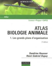 Atlas de biologie animale : Tome 1, Les grands plans d'organisation