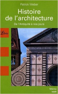 Histoire de l'architecture : De l'Antiquité à nos jours