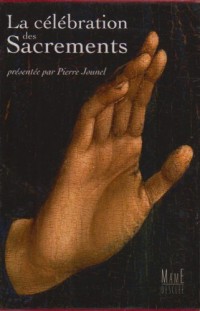 La célébration des Sacrements
