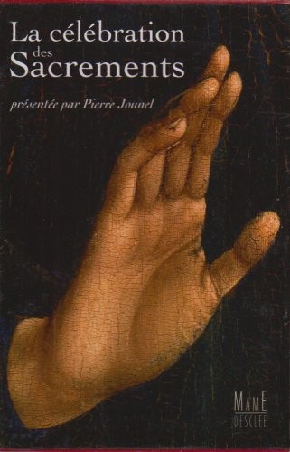 La célébration des Sacrements