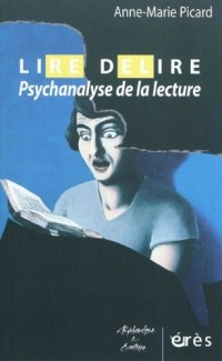 Lire Délire : Psychanalyse de la lecture