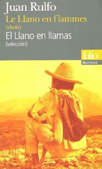 Le Llano en flammes (choix)/El llano en llamas (selección)