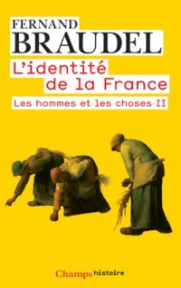 L'identité de la France, tome 3 : Les hommes et les choses II