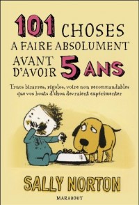 100 choses à faire avant d'avoir 6 ans