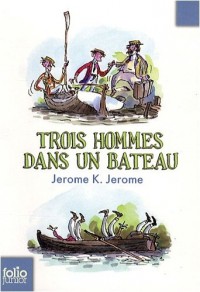 Trois hommes dans un bateau: (sans parler du chien)
