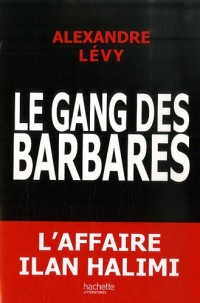 Le gang des barbares : Chronique d'un fiasco policier