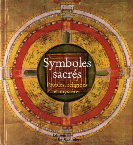 Symboles sacrés : Peuples, religions et mystères