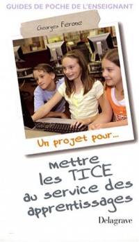 Un projet pour mettre les TICE au service des apprentissages