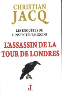 Les enquêtes de l'inspecteur Higgins, Tome 2 : L'assassin de la tour de Londres