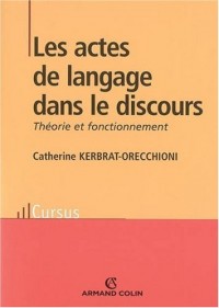 Les actes de langage dans le discours : Théories et fonctionnement