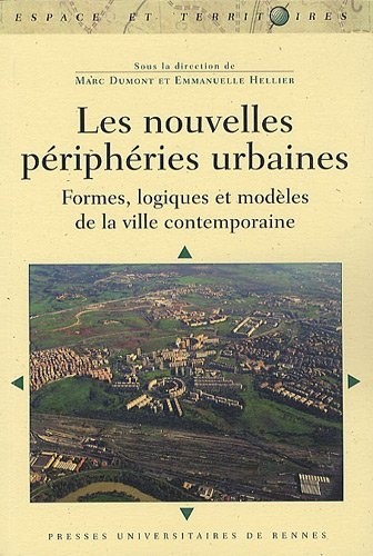 Les nouvelles périphéries urbaines : Formes, logiques et modèles de la ville contemporaine