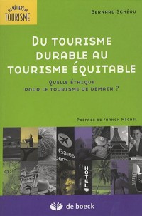 Du tourisme durable au tourisme équitable : Quelle éthique pour le tourisme de demain?