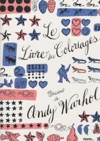 Le Livre des Coloriages : Dessins de Andy Warhol
