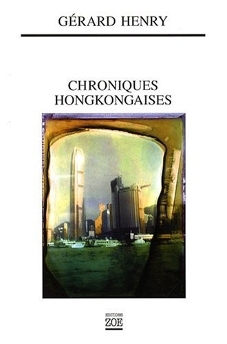 Chroniques hongkongaises : Une si parfaite irréalité