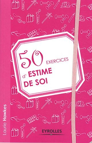 50 exercices d'estime de soi