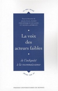 La voix des acteurs faibles : De l'indignité à la reconnaissance