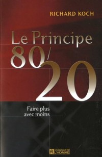 LE PRINCIPE 80/20 FAIRE PLUS AVEC MOINS