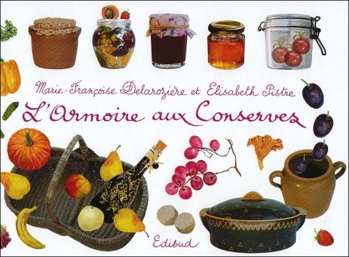 L'armoire aux conserves : Du bocal au congélateur