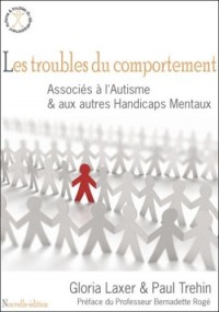 Les troubles du comportement 2ème Ed. - Associés à l'Autisme  & autres Handicaps Mentaux